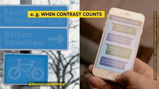 Source:
W3C
WAI
Web
Accessibility
Perspectives
–
Colors
with
Good
Contrast
e. g. WHEN CONTRAST COUNTS
@BennoLoewenberg
 