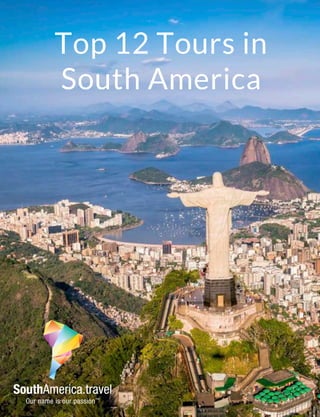 Top 12 Tours in
South America
 