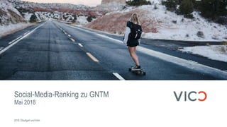 Social-Media-Ranking zu GNTM
Mai 2018
2018 | Stuttgart und Köln
 