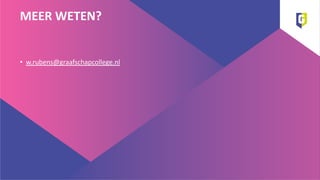 MEER WETEN?
• w.rubens@graafschapcollege.nl
 