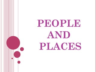 PEOPLE  AND  PLACES 