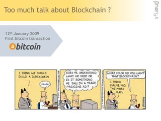 Too much talk about Blockchain ?
12th January 2009
First bitcoin transaction
 