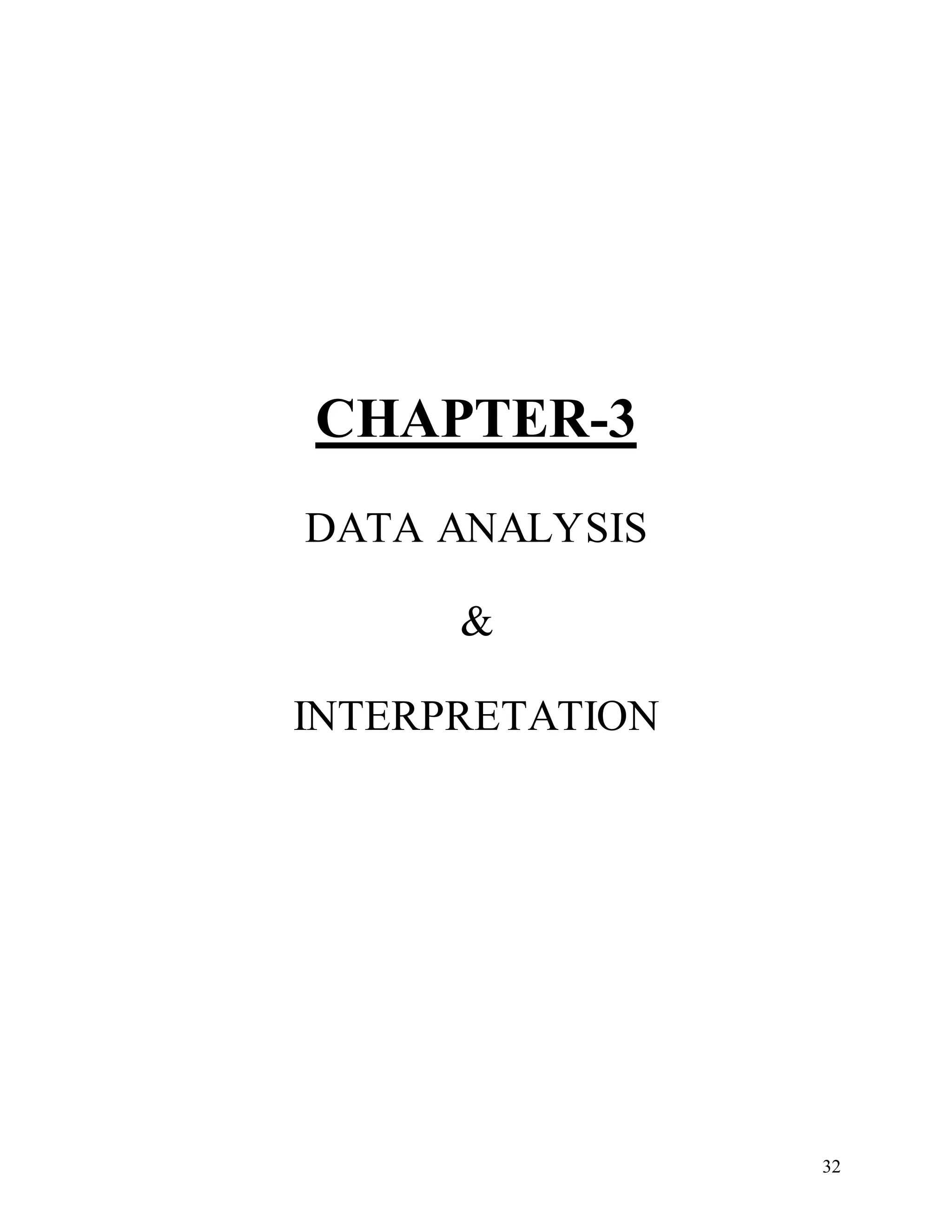 32
CHAPTER-3
DATA ANALYSIS
&
INTERPRETATION
 