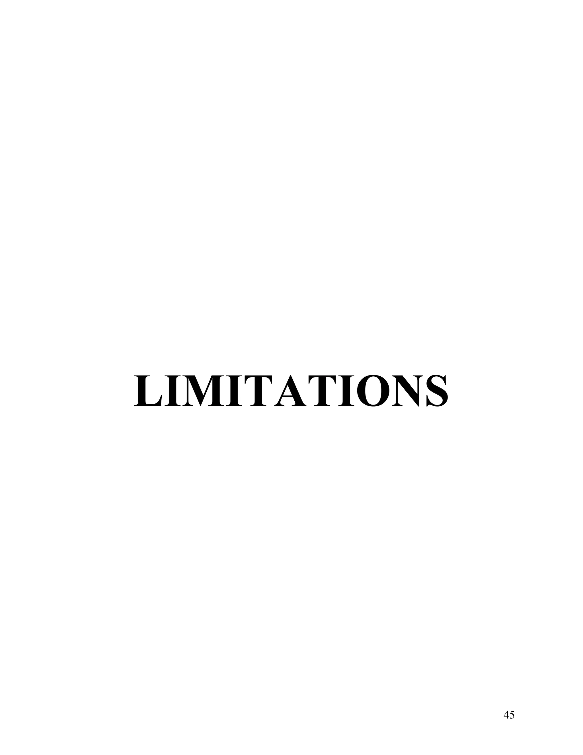 45
LIMITATIONS
 