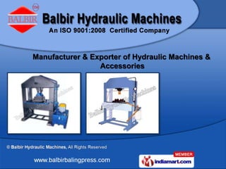 Manufacturer & Exporter of Hydraulic Machines &
                 Accessories
 