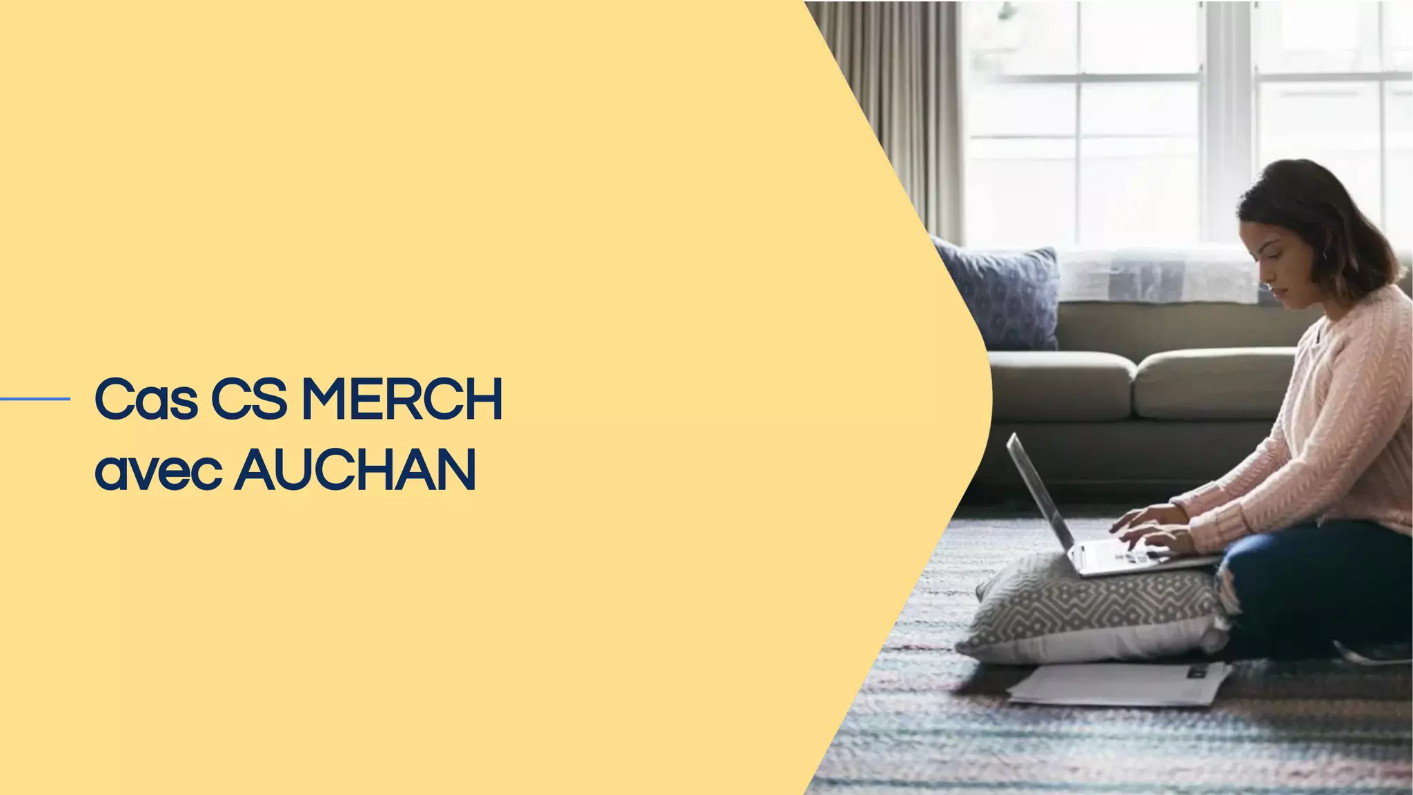 Cas CS MERCH
avec AUCHAN
 