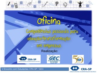 V Encontro com Estudantes CRA-SP / GEC
 