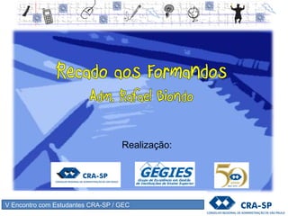 V Encontro com Estudantes CRA-SP / GEC
Obrigado!
 