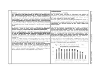 92(PrimeraSección)DIARIOOFICIALLunes24deoctubrede2016
Procede parcialmente
TERCERO.- No obstante lo anterior, en el supuesto de que se insista en la publicación
de la NOM-014-CRE-2016, Especificaciones de calidad de los petroquímicos, a
pesar de las inconsistencias técnicas y jurídicas que se señalan con antelación, a
efecto, de no violar el artículo 40 fracción II de la Ley Federal sobre Metrología y
Normalización, debe quedar fuera del ámbito de aplicación los petroquímicos que
pretende regular la norma cuando se utilicen para corrientes de diferentes procesos y
actividades industriales o como insumo para transformarse en un diverso producto final
y/o que se transfieran entre una misma persona moral, entre empresas productivas
subsidiarias y/o entre sus filiales, en la cadena de producción y suministro, solicitando
que el capítulo denominado “Campo de aplicación” se complemente de la siguiente
manera.
En respuesta al argumento TERCERO:
Dado que existen motivos para emitir una norma relativa a la calidad de los
petroquímicos, y con el objeto de no generar cargas regulatorias injustificadas, se ha
determinado acotar su alcance a los petroquímicos de mayor relevancia económica
con el objeto de proteger los intereses de los usuarios.
Se excluyen de dicha regulación técnica las naftas y la gasolina natural, toda vez que
éstas son usadas como insumos para la elaboración de gasolinas y como auxiliares
en la operación de actividades en upstream, sin requerir una especificación mínima.
Para profundizar en la relevancia económica del etano, propano y butanos, cabe
señalar lo siguiente:
“2.- Campo de aplicación. Esta Norma es aplicable a los petroquímicos siguientes que
se produzcan o importen en territorio nacional etano, propano para propelente, y
mezcla de butanos para propelentes, nafta ligera, nafta pesada y gasolina natural.
Esta norma no aplicará cuando los petroquímicos antes señalados se transfieran
entre una misma persona física o moral, entre empresas productivas subsidiarias
y/o entre sus filiales, en la cadena de producción y suministro, y/o se utilicen
únicamente para adicionarlos a las corrientes de sus diferentes procesos y
actividades industriales o como materia prima para transformarse en un diverso
producto final.
El principal uso del etano en la industria petroquímica es para la producción de
etileno, uno de los productos más importantes de la industria química, siendo el
compuesto orgánico más utilizado en el mundo, ya que es la molécula base para un
amplio rango de productos, desde plásticos hasta soluciones anticongelantes. Gran
parte de su producción industrial se utiliza para obtener polietileno. El etileno es
también una hormona natural de las plantas, usada en la agricultura para forzar la
maduración de las frutas; es utilizado también en construcción, dispositivos médicos,
artículos deportivos, adhesivos y pinturas entre otras cosas. Cabe señalar que la
producción anual de etano en 2012 fue de 156 millones de toneladas.
Aclarando que en dicha propuesta se planea especificar que el propano y mezcla de
butanos es para uso en propelentes y suprimir del ámbito de aplicación de la norma las
naftas ligeras, naftas pesadas y la gasolina natural, por los argumentos técnicos que se
exponen en el formato proporcionado por la CRE para realizar comentarios.
La anterior propuesta se sustenta también en que los petroquímicos denominados
etano, propano y butano, cuando se utilizan como materia prima para elaborar un
diverso producto final, se elaboran con las especificaciones y requerimientos de las
plantas instaladas o las necesidades del clientes, por lo que normalizar estos insumos
frenaría la libertad de los usuarios, y los encajona en especificaciones obligatorias
ajenas a su proceso productivo, limitando la libertad de uso y comercio.
Con datos del Sistema de Información Energética, en la Tabla 1 se puede observar
que Petróleos Mexicanos, como productor de petroquímicos derivados del etano, ha
disminuido su actividad, para lo cual, empresas petroquímicas en la iniciativa privada
cubren en la actualidad la demanda de dichos productos.
 
