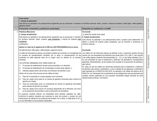 Lunes24deoctubrede2016DIARIOOFICIAL(PrimeraSección)97
Texto actual:
1. Campo de aplicación
Esta Norma es aplicable a los petroquímicos siguientes que se produzcan o importen en territorio nacional: etano, propano, mezcla de butanos, nafta ligera, nafta pesada y
gasolina natural.
Promovente, comentarios y justificación presentados Respuesta y/o modificación a la NOM
3 Petróleos Mexicanos
2. Campo de aplicación
Esta Norma es aplicable a los petroquímicos siguientes que se produzcan o importen
en territorio nacional: etano, propano para propelente y mezcla de butanos para
propelente.
Justificación:
Sí procede
La redacción queda como sigue:
2. Campo de aplicación
Esta Norma es aplicable a los petroquímicos etano, propano para elaboración de
etileno y mezcla de butanos grado propelente, que se importen o produzcan en
territorio nacional.
Aplicar en caso de la negativa de la CRE de la NO PROCEDENCIA de la norma
Se debe eliminar nafta ligera, nafta pesada y gasolina natural. Sí procede
La nafta de hidrocarburos abarca una amplia variedad de corrientes no homogéneas de
un proceso de transformación industrial, por lo tanto, la caracterización de las
corrientes de nafta depende tanto de su origen como su destino en un proceso
industrial.
Las naftas son las fracciones ligeras de petróleo crudo y productos líquidos del gas
natural con una temperatura de ebullición que oscila entre 175 y 240°C, que incluyen
a las naftas ligeras (cadenas hidrocarbonadas C4 – C7) y a las naftas pesadas (C8+).
Su uso primordial es para el tratamiento y obtención de petrolíferos, principalmente
gasolinas. Adicionalmente, se les emplea como auxiliar en la producción de petróleo y
gas natural.
En razón de que las naftas son elementos auxiliares para el tratamiento y obtención
de petróleo, gas natural y petrolíferos, y que la calidad de las gasolinas y petrolíferos
está regulada por la NOM-016-CRE-2016, se descarta a las naftas del alcance de la
NOM-014, sin menoscabo del cumplimiento de las obligaciones que las personas que
empleen dichas sustancias en sus procesos industriales tengan derivado de otras
disposiciones jurídicas o normativas.
Las corrientes catalogadas como naftas pueden ser:
1) El proceso de estabilización de gas natural asociado y no asociado;
2) El proceso de estabilización de condensados (crudos súper ligeros); y
3) Distintas etapas dentro del proceso de refinación del petróleo crudo.
Dentro de los usos más comunes de las naftas se listan:
1) Para ser incorporada en crudos pesados como diluyente;
2) Para ser usada como base en la mezcla de gasolina terminada para motores de
ignición por chispa;
3) Para ser incorporada como un componente de mezcla en gasolinas terminadas
para motores de ignición por chispa;
4) Para ser usada como insumo en procesos adyacentes de la refinación; así como
en la producción de solventes o para la extracción de aromáticos;
El productor necesita alternar con flexibilidad entre distintas calidades de nafta,
conforme al objetivo industrial que maximice el valor del proceso y cumpla con las
restricciones de calidad de los productos terminados. Por lo tanto, la nafta tiene un fin y
un uso intermedio en los procesos industriales.
 