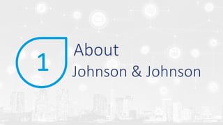About
1 Johnson & Johnson
 