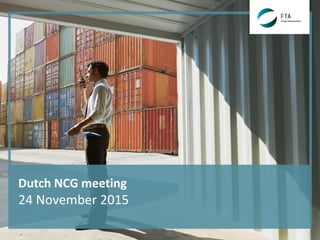 Dutch NCG meeting
24 November 2015
 