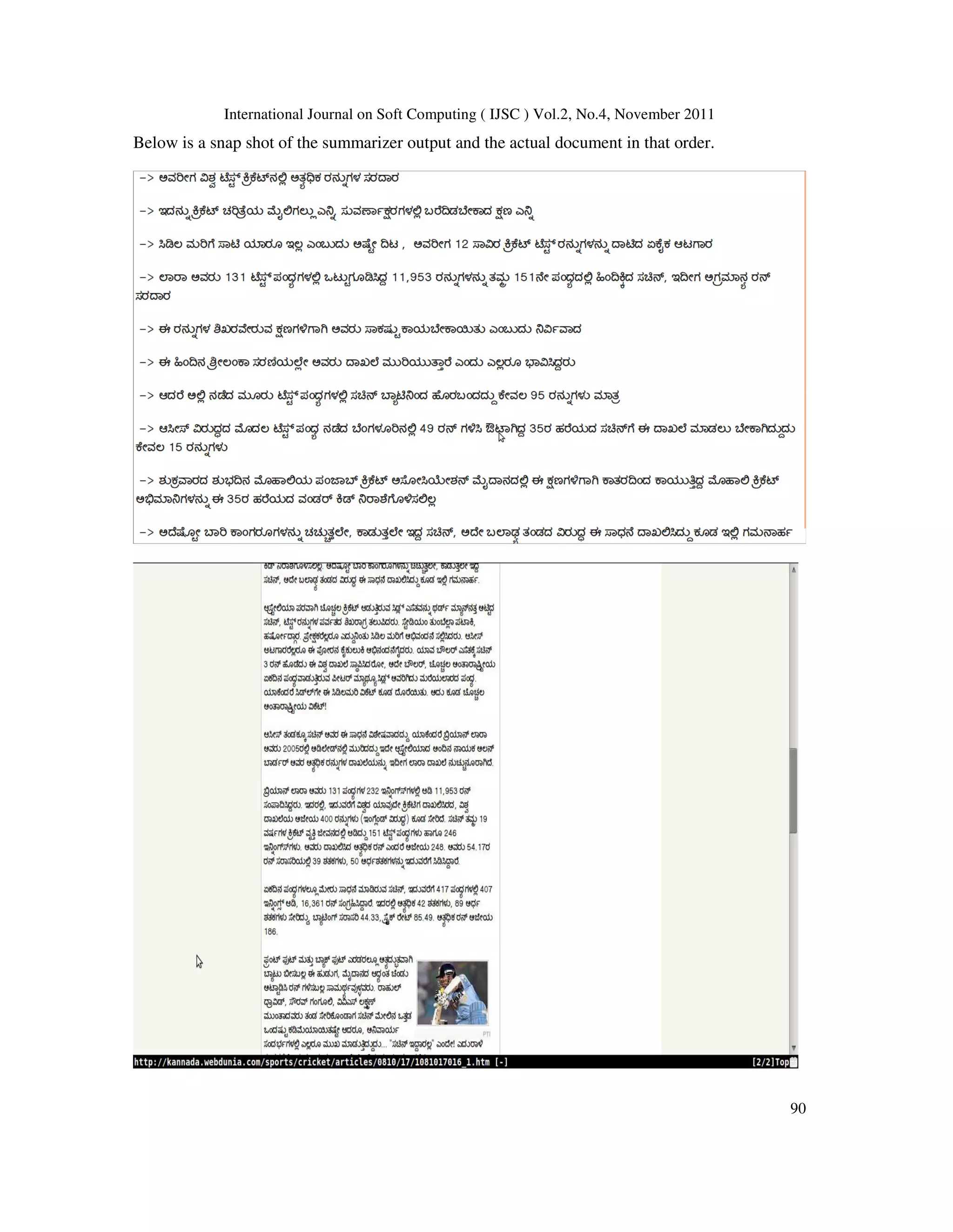 International Journal on Soft Computing ( IJSC ) Vol.2, No.4, November 2011
90
Below is a snap shot of the summarizer output and the actual document in that order.
 