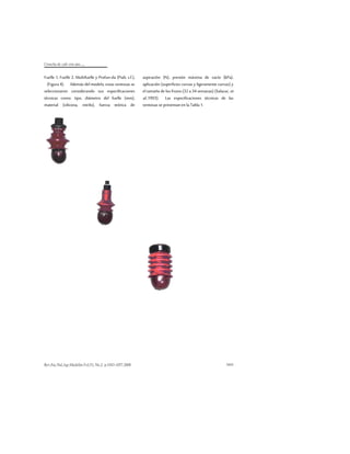 Cosecha de cafè con aire.....
Rev.Fac.Nal.Agr.Medellín.Vol.53, No.2. p.1043-1057.2000 1055
Fuelle 1, Fuelle 2, Multifuelle y Profun-da (Piab, s.f.),
(Figura 4). Además del modelo, estas ventosas se
seleccionaron considerando sus especificaciones
técnicas como: tipo, diámetro del fuelle (mm),
material (silicona, nitrilo), fuerza teórica de
aspiración (N), presión máxima de vacío (kPa),
aplicación (superficies curvas y ligeramente curvas) y
el tamaño de los frutos (32 a 34 semanas) (Salazar, et
al.,1993). Las especificaciones técnicas de las
ventosas se presentan en la Tabla 1.
 