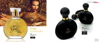 FRAGRÂNCIA FEMININA 
92288 
Armand Dupree 
Deo-Colônia 75ml cada 
Oriental Aldeídico 
Sug.: R$ /79,00 
CADA 
Por apenas 
R$ 
69,00 
CADA 
Estilo 
e sedução 
96637 
Armand Dupree Gold 
Deo-Colônia 75ml 
Oriental Aldeídico 
R$ 
84,00 
29 
 