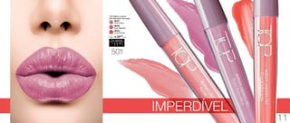 TOP Batom Líquido 
Alta Definição 4ml cada 
96451 
Nude Chiffon 
96452 
Rosa Sapatilha 
96454 
Coral Vibrante 
Sug.: R$ /22,00 
Por apenas 
R$ 
11,00 
CADA 
CADA 
50%OFF 
IMPERDÍVEL 
11 
 