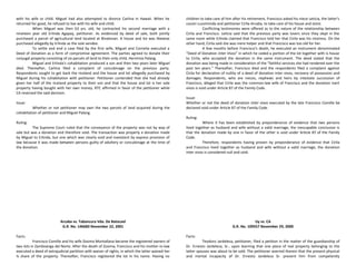 with his wife or child. Miguel had also attempted to divorce Carlina in Hawaii. When he
returned for good, he refused to live with his wife and child.
When Miguel was then 63 yrs. old, he contracted his second marriage with a
nineteen year old Erlinda Agapay, petitioner. As evidenced by deed of sale, both jointly
purchased a parcel of agricultural land located at Binalonan. A house and lot was likewise
purchased allegedly by Erlinda as the sole vendee.
To settle and end a case filed by the first wife, Miguel and Cornelia executed a
Deed of Donation as a form of compromise agreement. The parties agreed to donate their
conjugal property consisting of six parcels of land to their only child, Herminia Palang.
Miguel and Erlinda’s cohabitation produced a son and then two years later Miguel
died. Thereafter, Carlina filed a complaint of concubinage on the previous party.
Respondents sought to get back the riceland and the house and lot allegedly purchased by
Miguel during his cohabitation with petitioner. Petitioner contended that she had already
given her half of the riceland property to their son and that the house and lot is her sole
property having bought with her own money. RTC affirmed in favor of the petitioner while
CA reversed the said decision.
Issue:
Whether or not petitioner may own the two parcels of land acquired during the
cohabitation of petitioner and Miguel Palang.
Ruling:
The Supreme Court ruled that the conveyance of the property was not by way of
sale but was a donation and therefore void. The transaction was properly a donation made
by Miguel to Erlinda, but one which was clearly void and inexistent by express provision of
law because it was made between persons guilty of adultery or concubinage at the time of
the donation.
Arcaba vs. Tabancura Vda. De Batocael
G.R. No. 146683 November 22, 2001
Facts:
Francisco Comille and his wife Zosima Montallana became the registered owners of
two lots in Zamboanga del Norte. After the death of Zosima, Francisco and his mother-in-law
executed a deed of extrajudicial partition with waiver of rights, in which the latter waived her
¼ share of the property. Thereafter, Francisco registered the lot in his name. Having no
children to take care of him after his retirement, Francisco asked his niece Leticia, the latter’s
cousin Luzviminda and petitioner Cirila Arcaba, to take care of his house and store.
Conflicting testimonies were offered as to the nature of the relationship between
Cirila and Francisco. Leticia said that the previous party was lovers since they slept in the
same room while Erlinda claimed that Francisco told her that Cirila was his mistress. On the
other hand, Cirila said she was mere helper and that Francisco was too old for her.
A few months before Francisco’s death, he executed an instrument denominated
“Deed of Donation Inter Vivos” in which he ceded a portion of the lot together with is house
to Cirila, who accepted the donation in the same instrument. The deed stated that the
donation was being made in consideration of the “faithful services she had rendered over the
past ten years.” Thereafter, Francisco died and the respondents filed a complaint against
Cirila for declaration of nullity of a deed of donation inter vivos, recovery of possession and
damages. Respondents, who are nieces, nephews and heirs by intestate succession of
Francisco, alleged that Cirila was the common-law wife of Francisco and the donation inert
vivos is void under Article 87 of the Family Code.
Issue:
Whether or not the deed of donation inter vivos executed by the late Francisco Comille be
declared void under Article 87 of the Family Code.
Ruling:
Where it has been established by preponderance of evidence that two persons
lived together as husband and wife without a valid marriage, the inescapable conclusion is
that the donation made by one in favor of the other is void under Article 87 of the Family
Code.
Therefore, respondents having proven by preponderance of evidence that Cirila
and Francisco lived together as husband and wife without a valid marriage, the donation
inter vivos is considered null and void.
Uy vs. CA
G.R. No. 109557 November 29, 2000
Facts:
Teodoro Jardeleza, petitioner, filed a petition in the matter of the guardianship of
Dr. Ernesto Jardeleza, Sr., upon learning that one piece of real property belonging to the
latter spouses was about to be sold. The petitioner averred therein that the present physical
and mental incapacity of Dr. Ernesto Jardeleza Sr. prevent him from competently
 