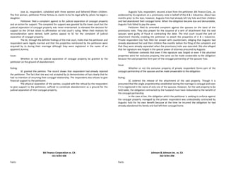 Jose Jo, respondent, cohabited with three women and fathered fifteen children.
The first woman, petitioner Prima Partosa-Jo claims to be his legal wife by whom he begot a
daughter.
Petitioner filed a complaint against Jo for judicial separation of conjugal property
and an action for support. The complaint for support was granted by the lower court but the
judicial separation of conjugal property was never entertained. Jo elevated the decision for
support to the CA but retain its affirmation on trial court’s ruling. When their motions for
reconsideration were denied, both parties appeal to SC for the complaint of judicial
separation of conjugal property.
The SC, through the definite findings of the trial court, holds that the petitioner and
respondent were legally married and that the properties mentioned by the petitioner were
acquired by Jo during their marriage although they were registered in the name of an
apparent dummy.
Issue:
Whether or not the judicial separation of conjugal property be granted to the
petitioner on the ground of abandonment.
Ruling:
SC granted the petition. The record shows that respondent had already rejected
the petitioner. The fact that she was not accepted by Jo demonstrates all too clearly that he
had no intention of resuming their conjugal relationship. The respondent also refuses to give
financial support to the petitioner.
The physical separation of the parties, coupled with the refusal by the respondent
to give support to the petitioner, sufficed to constitute abandonment as a ground for the
judicial separation of their conjugal property.
BA Finance Corporation vs. CA
161 SCRA 608
Facts:
Augusto Yulo, respondent, secured a loan from the petitioner, BA Finance Corp., as
evidenced by his signature on a promissory note in behalf of the A & L Industries. About two
months prior to the loan, however, Augusto Yulo had already left Lily Yulo and their children
and had abandoned their conjugal home. When the obligation became due and demandable,
Augusto Yulo failed to pay the same.
Petitioner filed its amended complaint against the spouses on the basis of the
promissory note. They also prayed for the issuance of a writ of attachment that the said
spouses were guilty of fraud in contracting the debt. The trial court issued the writ of
attachment thereby enabling the petitioner to attach the properties of A & L Industries.
Private respondent Lily Yulo filed her answer with counterclaim, alleging that Augusto had
already abandoned her and their children five months before the filing of the complaint and
that they were already separated when the promissory note was executed. She also alleged
that her signature was forged in the special power of attorney procured by Augusto.
Petitioner contends that even if the signature was forged or even if the attached
properties were her exclusive property, the same can be made answerable to the obligation
because the said properties form part of the conjugal partnership of the spouses Yulo.
Issue:
Whether or not the exclusive property of private respondent forms part of the
conjugal partnership of the spouses and be made answerable to the obligation.
Ruling:
SC ordered the release of the attachment of the said property. Though it is
presumed that the single proprietorship established during the marriage is conjugal and even
if it is registered in the name of only one of the spouses. However, for the said property to be
held liable, the obligation contracted by the husband must have redounded to the benefit of
the conjugal partnership.
In the case at bar, the obligation which the petitioner is seeking to enforce against
the conjugal property managed by the private respondent was undoubtedly contracted by
Augusto Yulo for his own benefit because at the time he incurred the obligation he had
already abandoned his family and had left their conjugal home.
Johnson & Johnson Inc. vs. CA
262 SCRA 298
Facts:
 