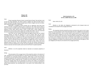 Wong vs. IAC
200 SCRA 792
Facts:
Private respondent Romarico Henson married Katrina Pineda. They had been most
of the time living separately. The former stayed in Angeles City while the latter lived in
Manila. During the marriage, Romarico bought parcel of land in Angeles City from his father,
with money borrowed from an officemate.
Meanwhile in Hongkong, Katrina entered into an agreement with Anita Chan
whereby the latter consigned to Katrina pieces of jewelry for sale. When Katrina failed to
return the pieces of jewelry within the 20-day period agreed upon, Anita Chan demanded
payment of their value. Katrina issued in favor of Anita Chan a check, however, was
dishonored for lack of funds. Hence, Katrina was charged with estafa. Trial court dismissed
the case on the ground that Katrina's liability was not criminal but civil in nature.
Anita Chan and her husband Ricky Wong filed against Katrina and her husband
Romarico Henson, an action for collection of a sum of money. After trial, the court
promulgated decisions in favor of the Wong’s. A writ of execution was thereafter issued,
levied upon were four lots in Angeles all in the name of Romarico Henson married to Katrina
Henson. Romarico filed an action for the annulment of the decision as well as the writ of
execution, levy on execution and the auction. Romarico alleged that he was "not given his
day in court" because he was not represented by counsel as Attys. Albino and Yumul
appeared solely for Katrina. That he had nothing to do with the business transactions of
Katrina as he did not authorize her to enter into such transactions; and that the properties
levied on execution and sold at public auction by the sheriff were his capital properties.
Issue:
Whether or not the properties levied on execution are exclusive properties of
Romarico.
Ruling:
The presumption of the conjugal nature of the properties subsists in the absence of
clear, satisfactory and convincing evidence to overcome said presumption or to prove that
the properties are exclusively owned by Romarico. While there is proof that Romarico
acquired the properties with money he had borrowed from an officemate, it is unclear where
he obtained the money to repay the loan. If he paid it out of his salaries, then the money is
part of the conjugal assets and not exclusively his. Proof on this matter is of paramount
importance considering that in the determination of the nature of a property acquired by a
person during coverture, the controlling factor is the source of the money utilized in the
purchase.
Ayala Investments vs. CA
G.R. No. 118305 February 12, 1998
Facts:
Same. Article 121-122
Issue:
Whether or not debts and obligations contracted by the husband alone are
considered for the benefit of the conjugal partnership.
Ruling:
The respondent directly received the money or services to be used in or for his own
business or his own profession, that contract falls within the term “obligations for the benefit
of the conjugal partnership”. Here, no actual benefit may be proved. It is enough that the
benefit to the family is apparent at the time of the signing of the contract. From the very
nature of the contract of loan and services, the family stands to benefit from the loan facility
or services to be rendered to the business or profession of the husband. It is immaterial in
the, his business or profession fails or does not succeed. Simply stated, where the husband
contracts obligations on behalf of the family business, the law presumes and rightly so, that
such obligation will redound to the benefit of the conjugal partnership.
 