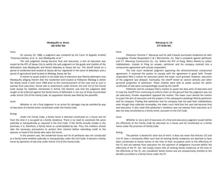 Modequillo vs. Breva
185 SCRA 766
Facts:
On January 29, 1988, a judgment was rendered by the Court of Appeals entitled
"Francisco Salinas, et al. vs. Jose Modequillo, et al.”
The said judgment having become final and executory, a writ of execution was
issued by the RTC of Davao City to satisfy the said judgment on the goods and chattels of the
defendants Jose Modequillo and Benito Malubay at Davao del Sur. The sheriff levied on a
parcel of residential land located at Davao del Sur registered in the name of defendant and a
parcel of agricultural land located at Malalag, Davao del Sur.
A motion to quash and/or to set aside levy of execution was filed by defendant Jose
Modequillo alleging therein that the residential land located at Poblacion Malalag is where
the family home is built since 1969 prior to the commencement of this case and as such is
exempt from execution, forced sale or attachment under Articles 152 and 153 of the Family
Code except for liabilities mentioned in Article 155 thereof, and that the judgment debt
sought to be enforced against the family home of defendant is not one of those enumerated
under Article 155 of the Family Code. An opposition thereto was filed by the plaintiffs.
Issue:
Whether or not a final judgment in an action for damages may be satisfied by way
of execution of a family home constituted under the Family Code.
Ruling:
Under the Family Code, a family home is deemed constituted on a house and lot
from the time it is occupied as a family residence. There is no need to constitute the same
judicially or extrajudicially as required in the Civil Code. If the family actually resides in the
premises, it is, therefore, a family home as contemplated by law. Thus, the creditors should
take the necessary precautions to protect their interest before extending credit to the
spouses or head of the family who owns the home.
In the present case, the residential house and lot of petitioner was not constituted
as a family home whether judicially or extrajudicially under the Civil Code. It became a family
home by operation of law only under Article 153 of the Family Code.
Manacop vs. CA
277 SCRA 941
Facts:
Petitioner Florante F. Manacop and his wife Eulaceli purchased residential lot with
a bungalow. Private Respondent E & L Merchantile, Inc. filed a complaint against petitioner
and F.F. Manacop Construction Co., Inc. before the RTC of Pasig, Metro Manila to collect
indebtedness. Instead of filing an answer, petitioner and his company entered into a
compromise agreement with private respondent.
The trial court rendered judgment approving the aforementioned compromise
agreement. It enjoined the parties to comply with the agreement in good faith. Private
respondent filed a motion for execution which the lower court granted. However, execution
of the judgment was delayed. Eventually, the sheriff levied on several vehicles and other
personal properties of petitioner. These chattels were sold at public auction for which
certificates of sale were correspondingly issued by the sheriff.
Petitioner and his company filed a motion to quash the alias writs of execution and
to stop the sheriff from continuing to enforce them on the ground that the judgment was not
yet executory. Private respondent opposed the motion. The lower court denied the motion
to quash the writ of execution and the prayers in the subsequent pleadings filed by petitioner
and his company. Finding that petitioner and his company had not paid their indebtedness
even though they collected receivables, the lower court held that the case had become final
and executory. It also ruled that petitioner's residence was not exempt from execution as it
was not duly constituted as a family home, pursuant to the Civil Code.
Issue:
Whether or not a writ of execution of a final and executory judgment issued before
the effectivity of the Family Code be executed on a house and lot constituted as a family
home under the provision of Family Code.
Ruling:
The petition is denied for utter lack of merit. It does not mean that Articles 152 and
153 FC have a retroactive effect such that all existing family residences are deemed to have
been constituted as family homes at the time of their occupation prior to the effectivity of
the FC and are exempt from execution for the payment of obligations incurred before the
effectivity of the FC. Art. 162 simply means that all existing family residences at the time of
the effectivity of the FC, are considered family homes and are prospectively entitled to the
benefits accorded to a family home under the FC.
 