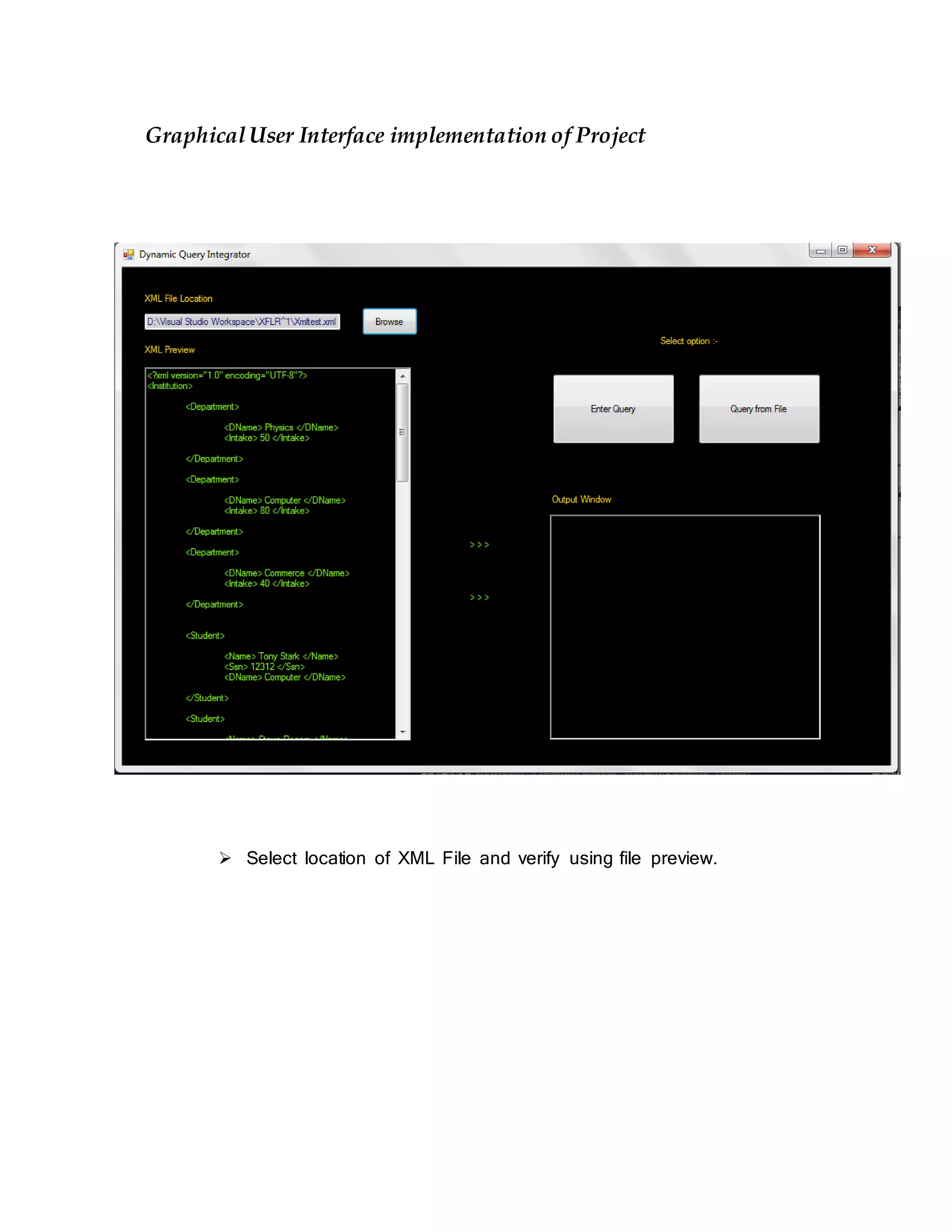GraphicalUser Interface implementation of Project
 Select location of XML File and verify using file preview.
 