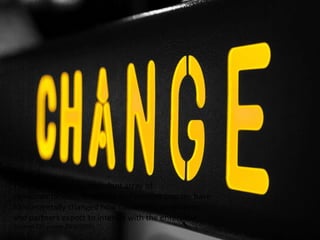 The Internet and its attendant array of consumer devices, networks and content sources have fundamentally changed how customers, employees and partners expect to interact with the enterprise  (Gartner CIO survey 2008/2009). 