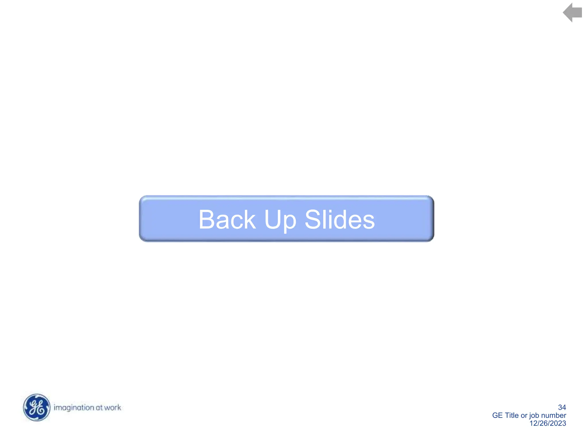 34
GE Title or job number
12/26/2023
Back Up Slides
 