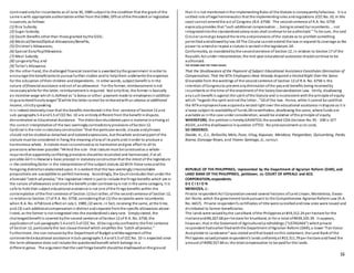 16
continuedonlyfor incumbents as of June 30, 1989 subject to the condition that the grant of the
same is with appropriate authorizationeither from the DBM, Office ofthe President or legislative
issuances, as follows:
(1) Rice Subsidy;
(2) Sugar Subsidy;
(3) Death Benefits other than those granted bythe GSIS;
(4) Medical/Dental/Optical Allowances/Benefits;
(5) Children’s Allowances;
(6) Special DutyPay/Allowance;
(7) Meal Subsidy;
(8) LongevityPay;and
(9) Teller’s Allowance.
On the other hand, the challenged financial incentive is awarded bythe government inorder to
encourage the beneficiariesto pursue further studies andto helpthem underwrite the expenses
for the education oftheir children anddependents. In other words, subject benefit is in the
nature offinancial assistance andnot of an allowance. For the former, reimbursement is not
necessarywhile for the latter, reimbursement is required. Not onlythat, the former is basically
an incentive wage which is defined as “a bonus or other payment made to employeesinaddition
to guaranteedhourlywages”[9] while the latter cannot be reckonedwithas abonus or additional
income, strictlyspeaking.
It is indeed decisivelyclear that the benefits mentionedinthe first sentence of Section12 and
sub-paragraphs 5.4 and5.5 of CCCNo. 10 are entirelydifferent from the benefit indispute,
denominated as Educational Assistance. The distinctionelucidateduponis material inarriving at
the correct interpretationof the two seeminglycontradictoryprovisions ofSection12.
Cardinal is the rule instatutoryconstruction “that the particular words, clauses andphrases
should not be studiedas detached andisolatedexpressions, but thewhole andeverypart of the
statute must be considered in fixing the meaning ofanyof its parts andinorder to produce a
harmonious whole. A statute must soconstruedas to harmonize andgive effect to all its
provisions whenever possible.”[10] And the rule - that statute must be construedas a whole -
requiresthat apparentlyconflicting provisions shouldbe reconciled and harmonized, if at all
possible.[11] It is likewise a basic precept in statutoryconstructionthat the intent of the legislature
is the controlling factor in the interpretationof the subject statute.[12] With these rulesandthe
foregoing distinctionelaboratedupon, it is evident that the two seeminglyirreconcilable
propositions are susceptible to perfect harmony. Accordingly, the Court concludes that under the
aforesaid “catch-all proviso,” the legislative intent is just to include the fringe benefits which are in
the nature ofallowances andsince the benefit under controversyis not inthe same category, it is
safe to hold that subject educationalassistance is not one ofthe fringe benefits within the
contemplation ofthe first sentence of Section 12 but rather, of the secondsentence of Section 12,
in relationto Section 17 of R.A. No. 6758, consideringthat (1) the recipients were incumbents
when R.A. No. 6758 took effect on July1, 1989, (2) were, in fact, receiving the same, at the time,
and (3) such additionalcompensationis distinct andseparate fromthe specific allowances above-
listed, as the former is not integrated into the standardizeds alaryrate. Simplystated, the
challengedbenefit is covered bythe second sentence ofSection12 of R.A. No. 6758, the
applicationof sub-paragraphs 5.4 and5.5 of CCC No. 10 beingonlyconfinedto the first sentence
of Section 12, particularlythe last clause thereof which amplifies the “catch-all proviso.”
Furthermore, the non-inclusionbythe Department of Budget andManagement ofthe
controvertededucational assistance inSub-paragraphs 5.4 and5.5 of CCCNo. 10 is expected since
the term allowance does not include the questionedbenefit which belongs to a
different genus. The argument that the said fringe benefit shouldbe disallowedonthe ground
that it is not mentionedinthe ImplementingRules of the Statute is consequentlyfallacious. It is a
settled rule oflegal hermeneutics that the implementingrules andregulations (CCCNo. 10, in this
case) cannot amendthe act of Congress (R.A. 6758). The secondsentence of R.A. No. 6758
expresslyprovides that “such additional compensation ... beingreceived byincumbents ... not
integratedintothe standardizedsalaryrates shall continue to be authorized.” To be sure, the said
Circular cannot go beyondthe terms andprovisions ofthe statute as to prohibit something
permittedandallowedbylaw.[13] The Circular cannot extend the law or expandits coverage as the
power to amendor repeal a statute is vestedinthe legislature.[14]
Conformably, as mandatedbythe secondsentence of Section12, in relation to Section17 of the
Republic Act under interpretation, the mid-year educational assistance shouldcontinue to be
authorized.
THE SECOND AND THE THIRD ISSUES:
That the Disallowance of the Payment of Subject Educational Assistance Constitutes Diminution of
Compensation; That the NTA Employees Have Already Acquired a Vested Right Over the Same.
Gleanable from the wordings of the secondsentence of Section 12 of R.A. No. 6758 is the
intention ofCongressto prevent anydiminution ofthe payand benefits being receivedby
incumbents at the time of the enactment of the SalaryStandardization Law. Verily, disallowing
anysuch benefit is against the spirit ofthe Statute and is inconsistent withthe principle of equity
which “regards the spirit andnot the letter...”[15] of the law. Hence, while it cannot be saidthat
the NTA employeeshave acquireda vestedright over the educational assistance indispute as it is
always subject to availabilityof funds,[16] nevertheless, disallowing the same, where funds are
available as inthe case under consideration, would be violative ofthe principle of equity.
WHEREFORE, the petitionis herebyGRANTED;the assailed COA Decision No. 95 - 108 is SET
ASIDE, andthe disallowance inquestion LIFTED. No pronouncement as to costs.
SO ORDERED.
Davide, Jr., C.J., Bellosillo, Melo, Puno, Vitug, Kapunan, Mendoza, Panganiban, Quisumbing, Pardo,
Buena, Gonzaga-Reyes, and Ynares-Santiago, JJ., concur.
REPUBLIC OF THE PHILIPPINES, represented by the Department of Agrarian Reform (DAR), and
LAND BANK OF THE PHILIPPINES, petitioner, vs. COURT OF APPEALS and ACIL
CORPORATION,respondents.
D E C I S I O N
MENDOZA, J.:
Private respondent Acil Corporationowned several hectares ofLand Linoan, Montevista, Davao
del Norte, which the government tookpursuant to the Comprehensive AgrarianReform Law (R.A.
No. 6657). Private respondent’s certificates of title were cancelledandnew ones were issued and
distributed to farmer-beneficiaries.
The lands were valuedbythe LandBank ofthe Philippinesat P19,312.24 per hectare for the
ricelandand P4,267.68 per hectare for brushland, or for a total of P439,105.39. It appears,
however, that inthe Statement of AgriculturalLandholdings (“LISTASAKA”) whichprivate
respondent hadearlier filedwiththe Department ofAgrarian Reform (DAR), a lower “Fair Value
Acceptable to Landowner” was statedandthat based onthis statement, the Land Bankof the
Philippines valuedprivate respondent’s lands uniformlyat P15,311.79 per hectare andfixed the
amount of P390,557.84 as the totalcompensation to be paidfor the lands.
 
