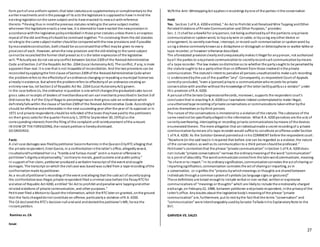27
form part of one uniform system;that later statutesare supplementaryor complimentaryto the
earlier enactments andinthe passage of its acts the legislature is supposedto have inmind the
existinglegislationonthe same subject andto have enactedits newact withreference
thereto. 8 Having thus in mindthe previous statutes relatingto the same subject matter,
whenever the legislature enacts a new law, it is deemedto have enacted the newprovisionin
accordance withthe legislative policyembodiedinthose prior statutes unless there is anexpress
repeal of the old andtheyallshould be construed together. 9 In construing them the old statutes
relatingto the same subject matter shouldbe comparedwiththe new provisions and if possible
byreasonableconstruction, both should be soconstruedthat effect maybe given to every
provisionof each. However, whenthe new provision and the oldrelating to the same subject
cannot be reconciledthe former shall prevail as it is the latter expressionof the legislative
will. 10 Actuallywe donot see anyconflict between Section2309 of the RevisedAdministrative
Code andSection 2 of the Republic Act No. 2264 (Local AutonomyAct). The conflict, if any, is more
apparent than real. It is one that is not incapable of reconciliation. And the twoprovisions can be
reconciled byapplyingthe first clause ofSection2309 of the RevisedAdministrative Code when
the problemrefers to the effectivityof anordinance changing or repealing a municipal license tax
alreadyinexistence. But where the problemrefers to effectivityof an ordinance creating an
entirelynew tax, let Section2 of Republic Act No. 2264 (Local AutonomyAct) govern.
In the case before Us, the ordinance inquestion is one whichchangesthe graduatedsales tax on
gross sales or receipts of dealers of merchandiseand sari-sari merchants prescribedin Section3 of
Ordinance No. 4 of the Cityof Naga to percentage tax on their gross sale-an ordinance which
definitelyfallswithin the clause of Section2309 of the Revised Administrative Code. Accordinglyit
should be effective andenforceable inthe next succeeding year after the year of its approval or in
1971 and private respondents should be refunded ofthe taxes theyhave paidto the petitioners
on their gross salesfor the quarter fromJuly1, 1970 to September 30, 1970 plus the
correspondinginterests fromthe filing of the complaint until reimbursement ofthe amount.
IN VIEW OF THE FOREGOING, the instant petitionis herebydismissed.
SO ORDERED.
Facts:
A civil case damages was filedbypetitioner SocorroRamirez inthe QuezonCityRTCalleging that
the private respondent, Ester Garcia, in a confrontationinthe latter’s office, allegedlyvexed,
insultedandhumiliatedher ina “hostile and furious mood” andin a manner offensive to
petitioner’s dignityandpersonality,” contraryto morals, goodcustoms and public policy.”
In support of her claim, petitioner produced a verbatim transcript of the event andsought
damages. The transcript onwhich the civil case was based was culled from a tape recording ofthe
confrontationmade bypetitioner.
As a result ofpetitioner’s recording of the event andalleging that the said act of secretlytaping
the confrontationwas illegal, private respondent filed a criminal case before the PasayRTCfor
violationof Republic Act 4200, entitled“An Act to prohibit andpenalize wire tappingandother
relatedviolations of private communication, and other purposes.”
Petitioner filed a Motionto Quashthe Information, which the RTClater on granted, onthe ground
that the facts chargeddonot constitute an offense, particularlya violation ofR.A. 4200.
The CA declaredthe RTC’s decisionnull andvoid anddeniedthe petitioner’s MR, hence the
instant petition.
Ramirez vs.CA
Issue:
W/N the Anti-WiretappingAct appliesinrecordings byone of the parties inthe conversation
Held:
Yes. Section 1 of R.A. 4200 entitled, ” An Act to Prohibit and PenalizedWire Tapping andOther
RelatedViolations ofPrivate Communication and Other Purposes,” provides:
Sec. 1. It shall be unlawful for anyperson, not being authorizedbyall the partiesto anyprivate
communicationor spokenword, to tapanywire or cable, or byusing anyother device or
arrangement, to secretlyoverhear, intercept, or record such communication or spokenword by
using a device commonlyknownas a dictaphone or dictagraph or detectaphone or walkie-talkie or
tape recorder, or however otherwise described.
The aforestated provisionclearlyandunequivocallymakesit illegal for anyperson, not authorized
byall the parties to anyprivate communicationto secretlyrecordsuchcommunicationbymeans
of a tape recorder. The law makes nodistinctionas to whether the partysought to be penalizedby
the statute ought to be a partyother than or different from those involvedinthe private
communication. The statute’s intent to penalize all persons unauthorizedto make such recording
is underscoredbythe use of the qualifier “any”. Consequently, as respondent Court of Appeals
correctlyconcluded, “even a (person) privyto a communicationwhorecords his private
conversationwith another without the knowledge of the latter (will)qualifyas a violator” under
this provision ofR.A. 4200.
A perusal ofthe Senate CongressionalRecords, moreover, supports the respondent court’s
conclusionthat in enacting R.A. 4200 our lawmakers indeed contemplatedto make illegal,
unauthorizedtape recording ofprivate conversations or communications takeneither bythe
parties themselves or bythird persons.
The nature of the conversations is immaterial to a violationof the statute. The substance of the
same neednot be specificallyallegedinthe information. What R.A. 4200 penalizes are the acts of
secretlyoverhearing, intercepting or recording private communications bymeans of the devices
enumeratedtherein. The mere allegation that anindividualmade a secret recordingof a private
communicationbymeans ofa tape recorder would suffice to constitute anoffense under Section
1 of R.A. 4200. As the Solicitor General pointedout inhis COMMENT before the respondent court:
“Nowhere (in the said law)is it required that before one can be regarded as a violator, the nature
of the conversation, as well as its communicationto a third personshouldbe professed.”
Petitioner’s contentionthat the phrase “private communication” inSection 1 of R.A. 4200 does
not include “private conversations” narrows the ordinarymeaningof the word“communication”
to a point of absurdity. The wordcommunicate comesfrom the latinwordcommunicare, meaning
“to share or to impart.” In its ordinarysignification, communicationconnotes the act ofsharing or
impartingsignification, communication connotes the act of sharingor imparting, as in
a conversation, or signifies the “process bywhichmeanings or thoughts are sharedbetween
individuals througha commonsystemof symbols (as language signs or gestures)”
These definitions are broad enoughto include verbal or non-verbal, writtenor expressive
communications of “meanings or thoughts” which are likelyto include the emotionally-charged
exchange, on February22, 1988, between petitioner andprivate respondent, inthe privacyof the
latter’s office. Anydoubts about the legislative body’s meaningof the phrase “private
communication” are, furthermore, put to rest bythe fact that the terms “conversation” and
“communication” were interchangeablyusedbySenator Tañada inhis ExplanatoryNote to the
Bill.
GARVIDA VS.SALES
 