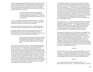 43
Procedure waspromulgatedbefore the effectivityof Executive Order No. 546,
however, the Rules ofProcedure ofBOCgovernedthe rules ofpractice and
procedure before the NTCwhenit was establishedunder Executive Order No.
546. This wasenunciatedbythe Supreme Court in the case of "Philippine
Consumers Foundation, Inc. versus National Telecommunications Commission,
131 SCRA 200" when it declared that:
The Rules of Practice and Procedure promulgated on
January25, 1978 by the Board of Communications, the
immediate predecessor of respondent NTC. . . govern the
rules of practice and procedure before the BOCthen, now
respondent NTC. . . .
In the case of"Philippine Long Distance Telephone Company versus National
Telecommunications, et al., 190 SCRA 717", the Supreme Court appliedand
cited Rule 15 of the Rules of Procedure andPractice ofBOC. . . .
Hence, under its Rules ofProcedure and Practice, the Respondent NTC, as its
predecessor, the BOC, hadconsistentlybeen andremains a collegial body.
Respondents Kintanar's andNTC's pose that Respondent Kintanar, alone, is
vestedwith authorityto sign andpromulgate a Decisionof the NTCis
antitheticalto the nature of a commissionas envisaged inExecutive Order No.
546. It must be borne inmind that a Commissionis definedas:
[a] bodycomposed ofseveral persons actingunder lawful
authorityto perform some public senica (Cityof Louisville
MunicipalHousing Commission versus Public Housing
Administration, 261 Southwestern Reporter, 2nd, page
286).
A Commissionis also defined as a board or committee of officials appointed
and empoweredto performcertainacts or exercise certainjurisdictionof a
public nature or service . . . (Black, Law Dictionary, page 246). There is
persuasive authoritythat a "commission" is synonymous with"board" (State
Ex. Rel. Johnsonversus Independent School District No. 810, WabashCounty,
109 NorthwesternReporter 2nd, page 596). Indeed, as can be easilydiscerned
from the context of Section16 of Executive Order No. 546, the Commissionis
composed ofa Commissioner and two (2) deputycommissioners . . . not the
commissioner, alone, as pontificatedbyKintanar. The conjunctive word "and"
is not without anylegal significance. It is not, byanychance, a surplusage in
the law. It means "in addition to" (McCaullWebster Elevator Companyversus
Adams, 167 NorthwesternReporter, 330, page 332). The word"and", whether
it is usedto connect words, phrasesor full sentence[s], must be acceptedas
bindingtogether and as relating to one another . . . .
In interpretinga statute, everypart thereofshould be given effect onthe
theorythat it wasenactedas anintegratedlaw andnot as a combinationof
dissonant provisions. As the aphorism goes, "that the thingmayrather have
effect thanbe destroyed" . . . If it was the intention ofPresident Marcos to
constitute merelya single entity, a "one-man"governmentalbody, instead of a
commissionor a three-mancollegial body, he wouldnot have constituteda
commissionandwouldnot have specificallydecreedthat the Commissionis
composed of, not the commissioner alone, but of the commissioner and the
two (2) deputycommissioners. Irrefragably, then, the NTCis a commission
composed not onlyof Kintanar, but PerezandDumlaoas well, acting together
in the performance of their adjudicatoryor quasi-judicial functions,
conformablywiththe Rules of Procedure andPractice promulgated bythe
BOC and applicable to the NTC.
The barefacedfact that . . . of Executive Order 546 usedthe word "deputy" to
designate the two (2) other members ofthe Commission does not militate
against the collegialityof the NTC. . . . The collegialityof the NTCcannot be
disparaged bythe mere nominal designation ofthe membershipthereof.
Indeed, We are convincedthat suchnominal designations are without
functionalimplications andare designedmerelyfor the purpose of
administrative structure or hierarchyof the personnel of the NTC. . . .
In hindsight, even SecretaryGarcia was in accordwith the collegialityof the
NTC when he promulgated andissuedDepartment Order No. 92-614 . . . Even
then Commissioner MarianoBenedictoopenlyexpressedhisvehement
oppositionto the Department Order ofSecretaryGarcia andoptedto seek
refuge in the opinionof the thenMinister of Justice Puno. . . . It was only
when Commissioner BenedictoresignedandRespondent Kintanar was
designated to replace Commissioner Benedicto that SecretaryGarciaflip-
flapped[sic], and suddenlyfoundit expedient to recallhis Department Order
No. 92-614 and authorize Kintanar to decide, allbyhimself, all cases pending
with the NTCinfrontal violationof the Rules ofProcedure and Practice before
the NTC, more specificallyRule 15 thereof . . . .
xxx xxx xxx
The Respondents cannot find solace in House Bill No. 10558 to buttress their
argument . . . because under the House Bill, the NTCis transformedintoa
collegial body. Indeed, We find Respondents'posetenuous. For, it canlikewise
be argued, with justification, that House BillNo. 10558 indeed confirms the
existingcollegial nature of the NTCbyso expresslyreaffirming the same.
xxx xxx xxx
In sum, then, We findandsodeclare that NTCCircular No. 1-1-93 . . .
Memorandum Circular No. 3-1-93 . . . and the Order of Kintanar . . . declaring
 