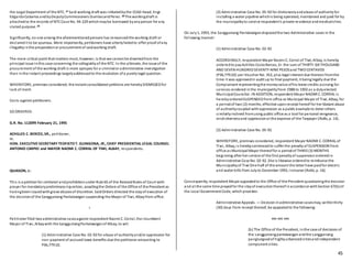 45
the Legal Department of the NTC. 27 Said working draft was initialedbythe CCAD Head, Engr.
EdgardoCabarios andbyDeputyCommissioners DumlaoandPerez. 28 The workingdraft is
attachedto the records ofNTCCase No. 94-229 whichmaybe borrowed byanyperson for any
stated purpose. 29
Significantly, no one among the aforementionedpersons has renouncedthe working draft or
declaredit to be spurious. More importantly, petitioners have utterlyfailedto offer proof ofany
illegalityinthe preparationor procurement of saidworking draft.
The more critical point that matters most, however, is that we cannot be divertedfrom the
principal issue inthis case concerning the collegialityof the NTC. In the ultimate, the issue of the
procurement of the working draft is more apropos for a criminalor administrative investigation
than inthe instant proceedings largelyaddressedto the resolution ofa purelylegal question.
WHEREFORE, premises considered, the instant consolidated petitions are herebyDISMISSEDfor
lack of merit.
Costs against petitioners.
SO ORDERED.
G.R. No. 112099 February 21, 1995
ACHILLES C. BERCES, SR., petitioner,
vs.
HON. EXECUTIVE SECRETARYTEOFISTO T. GUINGONA, JR., CHIEF PRESIDENTIAL LEGAL COUNSEL
ANTONIO CARPIO and MAYOR NAOMI C. CORRAL OF TIWI, ALBAY, respondents.
QUIASON, J.:
This is a petitionfor certiorari andprohibitionunder Rule 65 of the RevisedRules of Court with
prayer for mandatorypreliminaryinjunction, assailingthe Orders of the Office of the President as
havingbeenissuedwithgrave abusesof discretion. SaidOrders directed the stayof execution of
the decisionof the Sangguniang Panlalawigan suspending the Mayor of Tiwi, Albayfrom office.
I
Petitioner filed two administrative casesagainst respondent Naomi C. Corral, the incumbent
Mayor of Tiwi, Albaywith the SangguniangPanlalawiganof Albay, to wit:
(1) Administrative Case No. 02-92 for abuse of authorityand/or oppression for
non-payment of accruedleave benefits due the petitioner amounting to
P36,779.02.
(2) Administrative Case No. 05-92 for dishonestyandabuse of authorityfor
installing a water pipeline whichis being operated, maintained and paid for by
the municipalityto service respondent's private residence andmedicalclinic.
On July1, 1993, the Sangguniang Panlalawigandisposedthe two Administrative cases in the
following manner:
(1) Administrative Case No. 02-92
ACCORDINGLY, respondent Mayor Naomi C. Corral of Tiwi, Albay, is hereby
orderedto payAchilles CostoBerces, Sr. the sum of THIRTY-SIXTHOUSAND
AND SEVEN HUNDREDSEVENTY-NINE PESOSand TWO CENTAVOS
(P36,779.02) per Voucher No. 352, plus legal interest due thereonfromthe
time it was approvedin audit up to final payment, it beinglegally due the
Complainant representingthe moneyvalue ofhis leave credits accruing for
services rendered inthe municipalityfrom 1988 to 1992 as a dulyelected
MunicipalCouncilor. IN ADDITION, respondent Mayor NAOMI C. CORRAL is
herebyorderedSUSPENDEDfrom office as Municipal Mayor of Tiwi, Albay, for
a periodof two (2) months, effective uponreceipt hereof for her blatant abuse
of authoritycoupled withoppression as a public example to deter others
similarlyinclined fromusing public office as a tool for personal vengeance,
vindictivenessand oppressionat the expense of the Taxpayer (Rollo, p. 14).
(2) Administrative Case No. 05-92
WHEREFORE, premises considered, respondent Mayor NAOMI C. CORRAL of
Tiwi, Albay, is herebysentencedto suffer the penalty of SUSPENSION from
office as Municipal Mayor thereoffor a periodof THREE(3) MONTHS
beginning after her service of the first penaltyof suspensionorderedin
Administrative Case No. 02-92. She is likewise orderedto reimburse the
Municipalityof Tiwi One-half of the amount the latter have paidfor electric
and water bills from Julyto December 1992, inclusive (Rollo, p. 16).
Consequently, respondent Mayor appealedto the Office of the President questioningthe decision
and at the same time prayedfor the stayof executionthereofinaccordance withSection 67(b)of
the Local Government Code, which provides:
Administrative Appeals. — Decision inadministrative casesmay, withinthirty
(30) days from receipt thereof, be appealedto the following:
xxx xxx xxx
(b) The Office of the President, inthe case of decisions of
the sangguniangpanlalawiganandthe sangguniang
panglungsodof highlyurbanizedcitiesandindependent
component cities.
 