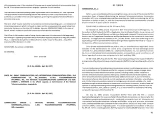 47
of the appealedorder. If the intentionof Congress was to repeal Section6 of Administrative Order
No. 18, it couldhave usedmore direct language expressive ofsuch intention.
The execution of decisions pendingappeal is procedural andinthe absence ofa clear l egislative
intent to remove fromthe reviewingofficials the authorityto order a stayof execution, such
authoritycanprovidedinthe rules and regulations governing the appeals of elective officialsin
administrative cases.
The term "shall" maybe read either as mandatoryor directorydepending upona considerationof
the entire provisions in whichit is found, its object andthe consequences that would follow from
construing it one wayor the other (cf. De Mesa v. Mencias, 18 SCRA 533 [1966]). In the case at
bench, there is no basis to justifythe constructionof the wordas mandatory.
The Office of the President made a finding that the execution ofthe decisionof the Sagguniang
Panlalawigansuspendingrespondent Mayor from office might be prejudicial to the public interest.
Thus, inorder not to disrupt the renditionof service bythe mayor to the public, a stayof the
executionof the decision is in order.
WHEREFORE, the petitionis DISMISSED.
SO ORDERED.
FIRST DIVISION
[G. R. No. 126496. April 30, 1997]
GMCR, INC.; SMART COMMUNICATIONS, INC.; INTERNATIONAL COMMUNICATIONS CORP.; ISLA
COMMUNICATIONS CO., INC., petitioners, vs. BELL TELECOMMUNICATION
PHILIPPINES, INC.; THE NATIONAL TELECOMMUNICATIONS COMMISSION and HON.
SIMEON L. KINTANAR in his official capacity as Commissioner of the National
Telecommunications, respondents.
[G. R. No. 126526. April 30, 1997]
COMMISSIONER SIMEON L. KINTANAR, NATIONAL TELECOMMUNICATIONS
COMMISSION, petitioner, vs.BELL TELECOMMUNICATION PHILIPPINES,
INC., respondent.
D E C I S I O N
HERMOSISIMA, JR., J.:
Before us are consolidatedpetitions seeking the reviewandreversal of the decision[1] of the
respondent Court of Appeals[2] declaring the National Telecommunications Commission
(hereafter, NTC) to be a collegial bodyunder Executive Order No. 546[3] and ordering the NTC to
heretofore sit andact en banc, i.e., with the concurrence of at least two commissioners, for a valid
dispensation of its quasi-judicial functions.
Established by evidence are the following facts:
On October 19, 1993, private respondent Bell Telecommunication Philippines, Inc.
(hereafter, BellTel) filed withthe NTCan Application for a Certificate of Public Convenience and
Necessityto Procure, Install, Operate andMaintainNationwide IntegratedTelecommunications
Services and to Charge RatesTherefor and withFurther Request for the Issuance of Provisional
Authority. Thisapplicationwas docketedas NTCCase No. 93-481. At the time ofthe filing of this
application, private respondent BellTel had not beengranteda legislative franchise to engage in
the business of telecommunications service.
Since private respondent BellTel was, at that time, an unenfranchised applicant, it was
excluded in the deliberations for service area a ssignments for local exchange carrier
service[4]. Thus, onlypetitioners GMCR, Inc., Smart Communications, Inc., Isla Communications
Co., Inc. and International Communications Corporation, among others, were beneficiaries of
formal awards of service area assignments in April and May, 1994.
On March 25, 1994, Republic Act No. 7692 was enacted granting private respondent BellTel
a congressionalfranchise whichgave private respondent BellTel the right, privilege and authority
to
“carryon the businessof providing telecommunications services in and betweenprovinces, cities,
and municipalities in the Philippines and for this purpose, to establish, operate, manage, lease,
maintainandpurchase telecommunications systems, including mobile, cellular and wiredor
wireless telecommunications systems, fiber optics, satellite transmit andreceive systems, and
other telecommunications systems andtheir value-addedservices such as, but not limited to,
transmissionof voice, data, facsimile, control signals, audio and video, informationservice bureau,
and allother telecommunications systems technologies as are at present available or be made
available throughtechnical advances or innovations inthe future, or construct, acquire, lease and
operate or manage transmittingandreceivingstations and switchingstations, bothfor local and
international services, lines, cables or systems, as is, or are convenient or essentialto efficiently
carryout the purposes ofthis franchise.”[5]
On July 12, 1994, private respondent BellTel filed with the NTC a second
Application[6] prayingfor the issuance ofa Certificate of Public Convenience and Necessity for the
installation, operationandmaintenance of a combined nationwide local toll (domestic and
international) andtandem telephone exchanges andfacilities using wire, wireless, microwave
radio, satellitesand fiber optic cable withPublic Calling Offices (PCOs) and very small aperture
antennas (VSATs) under an integratedsystem. Thissecond application wasdocketed as NTCCase
No. 94-229. In this second application, BellTel proposedto install 2,600,000 telephone lines in ten
 