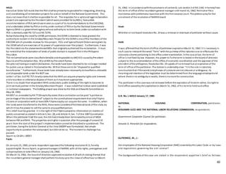 60
HELD:
Executive Order 525 reads that the PEA shall be primarilyresponsiblefor integrating, directing,
and coordinating all reclamationprojects for andon behalf of the National Government. This
does not meanthat it shallbe responsible for all. The requisites for a validandlegal reclamation
project are approval bythe President (whichwere provided for byMOs), favourable
recommendation ofPEA (whichwere seenas a part of its recommendations to the EXECOM),
and undertaken either byPEA or entityunder contract of PEA or bythe National Government
Agency(NHA is a government agencywhose authorityto reclaimlands under consultationwith
PEA is derivedunder PD 727 and RA 7279).
Notwithstanding the needfor DENR permission, the DENR is deemed to have granted the
authorityto reclaim in the SmokeyMountain Project for the DENRis one ofthe members of the
EXECOM which provides reviews for the project. ECCs and SpecialPatent Orders were given by
the DENR whichare exercises of its power of supervisionover the project. Furthermore, it was
the President via the abovementionedMOs that originallyauthorizedthe reclamation. It must
be notedthat the reclamationof lands of public domainis reposed first inthe Philippine
President.
The reclaimedlands were classifiedalienable anddisposable via MO 415 issuedbyPresident
AquinoandProclamationNos. 39 and465 byPresident Ramos.
Despite not havinganexplicit declaration, the lands have been deemedto be nolonger needed
for public use as stated in ProclamationNo. 39 that these are to be “disposedto qualified
beneficiaries.” Furthermore, these lands have alreadybeen necessarilyreclassifiedas alienable
and disposable lands under the BOT law.
Letter I of Sec. 6 of PD 757 clearlystatesthat the NHA canacquire propertyrights and interests
and encumber or otherwise dispose of them as it maydeemappropriate.
There is no doubt that respondent NHA conducteda public bidding of the right to become its
joint venture partner inthe SmokeyMountainProject. It was notedthat notices were published
in national newspapers. The bidding proper was done bythe Bids andAwards Committee on
May18, 1992.
RA 6957 as amended byRA 7718 explicitlystates that a contractor canbe paid“a portionas
percentage of the reclaimedland” subject to the constitutional requirement that onlyFilipino
citizens or corporationwithat least 60% Filipinoequity can acquire the same. Inaddition, when
the lands were transferredto the NHA, these were consideredPatrimonial lands ofthe state,by
which it has the power to sell the same to anyqualifiedperson.
This relief must be granted. It is the right of the Filipinopeopleto informationon matters of
public concerned as statedinArticle II, Sec. 28, and Article III, Sec. 7 of the 1987 Constitution.
When the petitioner filed the case, the JVA hadalreadybeen terminatedbyvirtue of MOA
betweenRBI andNHA. The properties andrights inquestion after the passage of around10
years from the start of the project’s implementationcannot be disturbedor questioned. The
petitioner, beingthe Solicitor General at the time SMDRPwas formulated, had ample
opportunityto question the saidproject, but didnot do so. The moment to challenge has
passed.
Aparri vs CA GR L-30057
Facts:
On January15, 1960, private respondent approvedthe following resolution# 13, hereby
appointingMr. Bruno Aparri, as generalmanager of NARRA, with all the rights, prerogatives and
compensations to take effect on January116, 1960.
On March 15, 1962, the boardof directors approvedresolution # 24 whichstating thereat that
the incumbent general manager shall perform hisdutyupto the close of office hour onMarch
31, 1962. In accordance withthe provisions ofsection8, sub-section2 of RA 1160. It herebyfixes
the term of office ofthe incumbent general manager until march31, 1962. Petitioner file a
mandamus with preliminaryinjunctionwith the first instance court. The petitionprayfor the
annulment of the resolutionof NARRA board.
Issue:
Whether or not board resolutionNo. 24 was a removal or dismissal ofpetitioner without cause.
Held:
It was affirmedthat the term ofoffice ofpetitioner expiredonMarch 31, 1962. It is necessaryin
each case to interpret the word "Term" withthe purview ofthe statutessoas to effectuate the
statutoryscheme pertaining to the office under examination. Inthe case at bar, the term of
office is not fixed bylaw. However, the power to fix the term is rested inthe boardof directors
subject to the recommendation ofthe office of economic coordination and the approval of the
president ofthe philippines. ResolutionNo. 24 speaks of noremoval but anexpirationof the
term of office ofthe petitioner. The statute is undeniablyclear. "It is the rule instatutory
constructionthat ifthe words andphrases of a statute are not obscure or ambiguous. Its
meaningandintentionof the legislative must be determinedfrom the language employedand
where there is no ambiguityin words, there is noroomfor construction.
The petitioner inthis case was not removed before the expirationof histerm rather, hisright to
hold office ceasedbythe expirationon March 31, 1962, of his termto holdsuchoffice.
G.R. No. L-64313 January 17, 1985
NATIONAL HOUSING CORPORATION, petitioner,
vs.
BENJAMIN JUCO AND THE NATIONAL LABOR RELATIONS COMMISSION, respondents.
Government Corporate Counsel for petitioner.
Amante A. Pimentel for respondents.
GUTIERREZ, JR., J.:
Are employees of the National Housing Corporation (NHC) coveredbythe Labor Code or by laws
and regulations governing the civil service?
The background facts of this case are stated in the respondent-appellee's brief as follows:
 