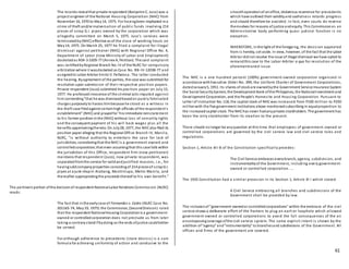 61
The records revealthat private respondent (BenjaminC. Juco) was a
project engineer of the National Housing Corporation (NHC) from
November 16, 1970 to May14, 1975. For havingbeen implicated ina
crime of theft and/or malversation of public funds involving 214
pieces of scrap G.I. pipes owned by the corporation which was
allegedly committed on March 5, 1975. Juco's services were
terminatedby(NHC) effective as of the close of working hours on
May14, 1975. On March 25, 1977 he filed a complaint for illegal
dismissal against petitioner (NHC) with Regional Office No. 4,
Department of Labor (now Ministry of Labor and Employment)
docketedas R04-3-3309-77 (Annex A, Petition). The said complaint
was certifiedbyRegional Branch No. IV of the NLRC for compulsory
arbitrationwhere it wasdocketed as Case No. RB-IV-12038-77 and
assignedto Labor Arbiter Ernilo V. Peñalosa. The latter conducted
the hearing. Byagreement of the parties, the case was submitted for
resolution upon submission of their respective position papers.
Private respondent (Juco) submitted his position paper on July 15,
1977. He professedinnocence of the criminal acts imputed against
him contending"that he was dismissedbasedon purely fabricated
charges purposelyto harass himbecause he stood as a witness in
the theft case filedagainst certainhigh officials ofthe respondent's
establishment" (NHC) and prayedfor 'hisimmediate reinstatement
to his former position inthe (NHC) without loss of seniority rights
and the consequent payment of his will back wages plus all the
benefits appertainingthereto. On July28, 1977, the NHCalso filed its
position paper alleging that the Regional Office Branch IV, Manila,
NLRC, "is without authority to entertain the case for lack of
jurisdiction, consideringthat the NHCis a government owned and
controlledcorporation;that even assumingthat this case falls within
the jurisdiction of this Office, respondent firm (now petitioner)
maintains that respondent (Juco), now private respondent, was
separatedfromthe service for validandjustified reasons, i.e., for
havingsoldcompanyproperties consistingof 214 piecesof scrapG.I.
pipes at a junk shopin Alabang, Muntinlupa, Metro Manila, and
thereafter appropriatingthe proceeds thereof to his own benefit."
The pertinent portion ofthe decisionof respondent NationalLabor Relations Commission (NLRC)
reads:
The fact that inthe earlycase of Fernandez v. Cedro (NLRC Case No.
201165-74, May19, 1975) the Commission, (SecondDivision) ruled
that the respondent NationalHousing Corporationis a government-
owned or controlledcorporation does not preclude us from later
taking a contrarystandifbydoing so the ends ofjustice couldbetter
be served.
For although adherence to precedents (stare decisis) is a sum
formula for achieving uniformity of action and conducive to the
smoothoperationof anoffice, Idolatrous reverence for precedents
which have outlived their validityand usefulness retards progress
and should therefore be avoided. In fact, even courts do reverse
themselves for reasons of justice andequity. This Commissionas an
Administrative body performing quasi judicial function is no
exception.
WHEREFORE, inthe light of the foregoing, the decision appealed
from is hereby, set aside. In view, however, of the fact that the Labor
Arbiter didnot resolve the issue of illegal dismissal we have opted to
remandthis case to the Labor Arbiter a quo for resolution of the
aforementioned issue.
The NHC is a one hundred percent (100%) government-owned corporation organized in
accordance withExecutive Order No. 399, the Uniform Charter of Government Corporations,
datedJanuary5, 1951. Its shares of stockare ownedbythe Government Service Insurance System
the Social SecuritySystem, the Development Bank ofthe Philippines, the NationalInvestment and
Development Corporation, and the People's Homesite and Housing Corporation. Pursuant to
Letter of Instruction No. 118, the capital stock of NHCwas increased from P100 million to P250
millionwith the five government institutions above mentionedsubscribing in equalproportion to
the increasedcapital stock. The NHChas never hadanyprivate stockholders. The government has
been the only stockholder from its creation to the present.
There should nolonger be anyquestion at this time that employees of government-owned or
controlled corporations are governed by the civil service law and civil service rules and
regulations.
Section 1, Article XII-B of the Constitution specifically provides:
The Civil Service embraces everybranch, agency, subdivision, and
instrumentalityof the Government, including every government-
owned or controlled corporation. ...
The 1935 Constitution had a similar provision in its Section 1, Article XI I which stated:
A Civil Service embracing all branches and subdivisions of the
Government shall be provided by law.
The inclusionof "government-ownedor controlledcorporations" within the embrace of the civil
service shows a deliberate effort of the framers to plug an earli er loophole which allowed
government-owned or controlled corporations to avoid the full consequences of the an
encompassingcoverage ofthe civil service system. The same explicit intent is shown by the
addition of"agency" and"instrumentality" to branchesand subdivisions of the Government. All
offices and firms of the government are covered.
 