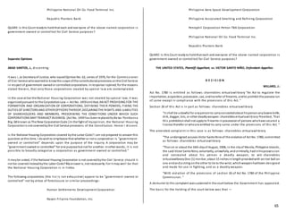65
Philippine National Oil Co. Food Terminal Inc.
Republic Planters Bank
QUARE:Is this Court readyto holdthat each and everyone of the above-named corporation is
government-owned or controlled for Civil Service purposes?
Separate Opinions
ABAD SANTOS, J., dissenting:
It was I, as Secretaryof Justice, who issuedOpinionNo. 62, series of 1976, for the Commissioner
of Civil Service whowantedto knowthe scope ofthe constitutionalprovisions onthe Civil Service
in respect of government-ownedor controlledcorporations. Inresponse I opined, for the reasons
stated therein, that only those corporations created by special la w are contemplated.
In the case at bar the National Housing Corporation was not created by special law; it was
organizedpursuant to the CorpotationLaw — Act No. 1459 entitled, AN ACT PROVIDING FOR THE
FORMATION AND ORGANIZATION OF CORPORATIONS, DEFINING THEIR POWERS, FIXING THE
DUTIES OF DIRECTORSAND OTHEROFFICERSTHEREOF, DECLARINGTHE RIGHTS AND LIABILITIES
OF SHAREHOLDERS AND MEMBERS, PRESCRIBING THE CONDITIONS UNDER WHICH SUCH
CORPORATIONS MAY TRANSACT BUSINESS. [Act No. 1459 has beenreplacedbyBa tas Pambansa
Blg. 68 known as The New CorporationCode.] In the fight of myopinion, the National Housing
Corporationis not coveredbythe Civil Service provisions of the Constitution. Hence I dissent.
Is the National Housing Corporation covered bythe Labor Code? I am not prepared to answer this
question at this time. I dowishto emphasize that whether or not a corporation is "government-
owned or controlled" depends upon the purpose of the inquiry. A corporation may be
"government-owned or controlled" for one purpose but not for another. Inother words, it is not
possible to broadly categorize a corporation as government-owned or controlled."
It maybe asked, if the National Housing Corporation is not coveredbythe Civil Service should it
not be covered insteadbythe Labor Code?Myanswer is, not necessarily. For it may well be that
the National Housing Corporation is in limbo.
The following corporations (the list is not exhaustive) appear to be "government-owned or
controlled" not by virtue of foreclosure or similar proceedings:
Human Settlements Development Corporation
Nayon Filipino Foundation, Inc.
Philippine Aero Space Development Corporation
Philippine Associated Smelting and Refining Corporation
Petrophil Corporation Petron TBA Corporation
Philippine National Oil Co. Food Terminal Inc.
Republic Planters Bank
QUARE:Is this Court readyto holdthat each and everyone of the above-named corporation is
government-owned or controlled for Civil Service purposes?
THE UNITED STATES, Plaintiff-Appellant, vs. VICTOR SANTO NIÑO, Defendant-Appellee.
D E C I S I O N
WILLARD, J.:
Act No. 1780 is entitled as follows: chanrobles virtualawlibrary “An Act to regulate the
importation, acquisition, possession, use, andtransfer of firearms, andto prohibit the possession
of same except in compliance with the provisions of this Act. ”
Section 26 of this Act is in part as follows: chanrobles virtualawlibrary
“It shall be unlawful for anypersonto carryconcealedabout hispersonanybowie knife,
dirk, dagger, kris, or other deadlyweapon: chanroblesvirtualawlibrary Provided, That
this prohibitionshall not applyto firearms inpossessionof persons whohave secured a
license therefor or whoare entitled to carry same under the provisions of this Act. ”
The amended complaint in this case is as follows: chanrobles virtualawlibrary
“The undersigned accuses Victor SantoNinoof the violationof Act No. 1780, committed
as follows: chanrobles virtualawlibrary
“That on or about the 16th dayof August, 1908, in the cityof Manila, Philippine Islands,
the said Victor SantoNino, voluntarily, unlawfully, andcriminally, hadinhispossession
and concealed about his person a deadly weapon, to wit: chanrobles
virtualawlibraryOne (1) ironbar, about 15 inchesinlength providedwith aniron ball on
one endanda string onthe other to tie to the wrist, whichweaponhadbeen designed
and made for use in fighting, and as a deadly weapon.
“With violation of the provisions of section 26 of Act No. 1780 of the Philippine
Commission. ”
A demurrer to this complaint wassustainedin the court below the Government has appealed.
The basis for the holding of the court below was that —
 