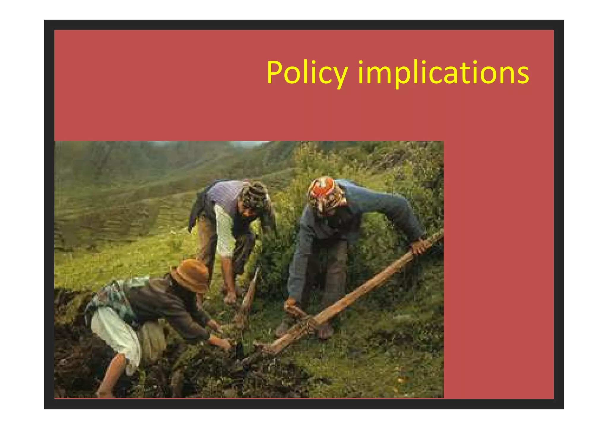 Policy implications 
15 
 