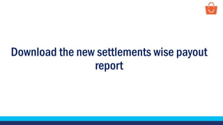 Download the new settlements wise payout
report
 