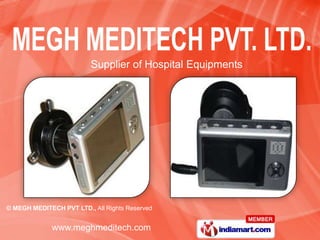 Supplier of Hospital Equipments




© MEGH MEDITECH PVT LTD., All Rights Reserved


              www.meghmeditech.com
 