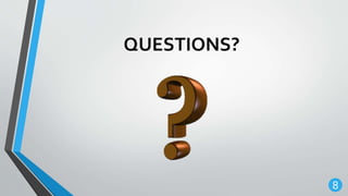 8
QUESTIONS?
 