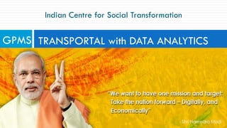 Indian Centre for Social Transformation
TRANSPORTAL with DATA ANALYTICSGPMS
 