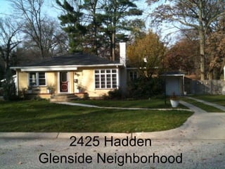 2425 Hadden
Glenside Neighborhood
 