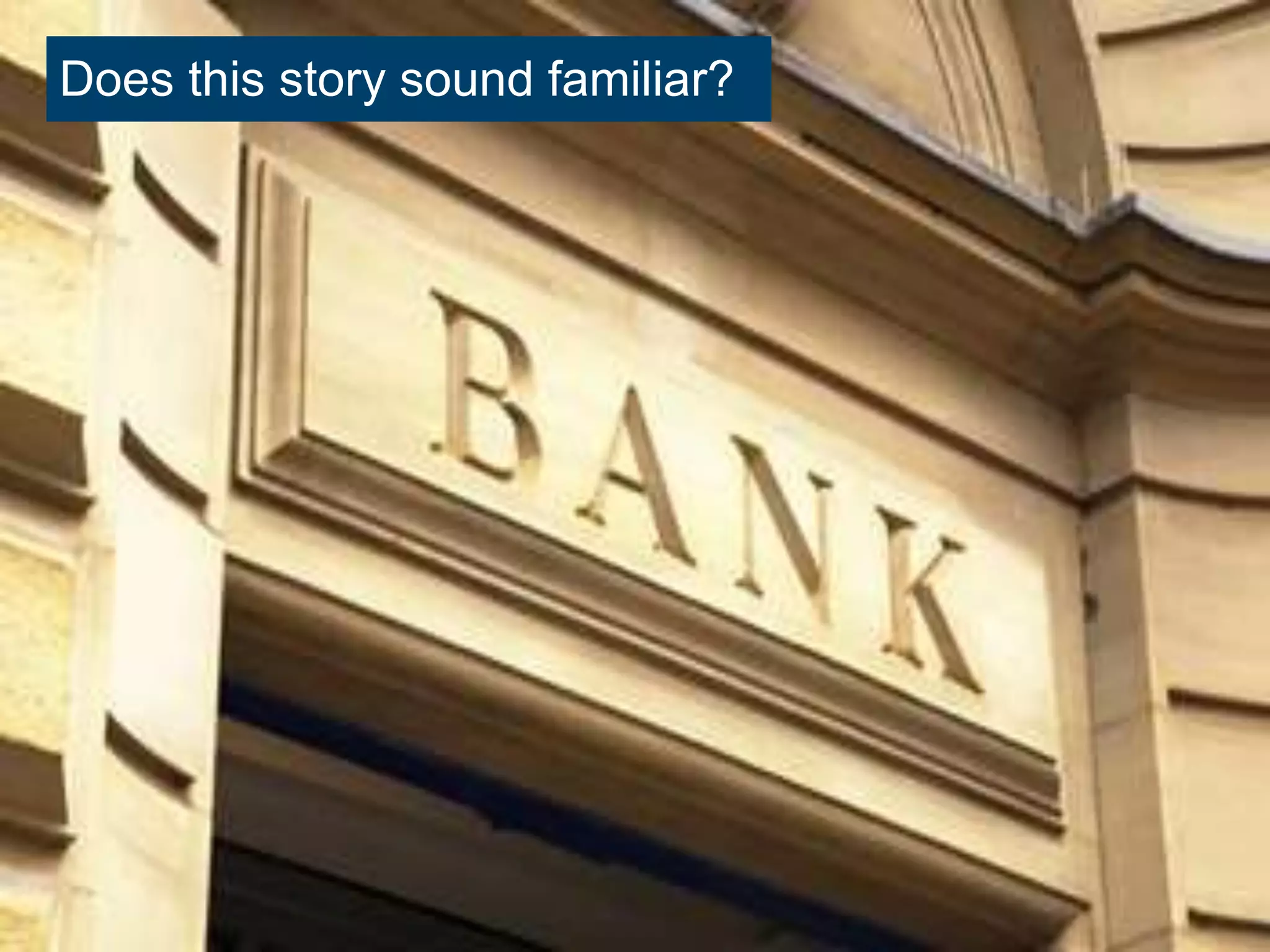 4
Does this story sound familiar?
 