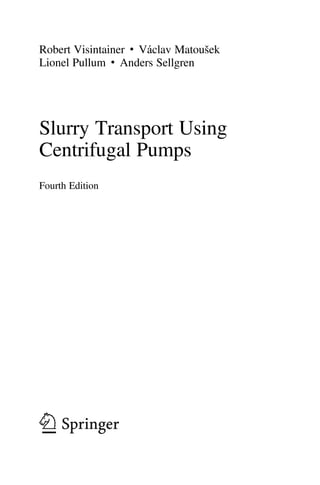 Visintainer Slurry Transport Using Centrifugal Pumps Robert Visintainer Vclav ...