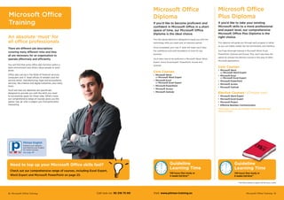 Microsoft Office
Training
18 Microsoft Office Training
An absolute ‘must’ for
all office professionals
There are different job descriptions
covering many different roles and they
all are necessary for an organisation to
operate effectively and efficiently.
You will find that some office jobs function within a
team environment and others allow people to work
alone.
Office jobs can be in the fields of financial services,
computers and IT, head offices of retailers and the
service sector, manufacturing, legal and accountancy
services, the creative and digital industries, plus many
more.
You’ll see that our diplomas are specifically
designed to provide you with the skills you need
to successfully apply for these roles. What’s more,
our comprehensive range of courses gives you the
option ‘top up’ with a subject you find particularly
interesting.
Need to top up your Microsoft Office skills fast?
Check out our comprehensive range of courses, including Excel Expert,
Word Expert and Microsoft PowerPoint on page 23.
Microsoft Office Training 19
Guideline
Learning Time
108 hours flexi study or
4 weeks full-time**
Microsoft Office
Diploma
If you’d like to become proficient and
confident in Microsoft Office in a short
space of time, our Microsoft Office
Diploma is the ideal choice.
This fast paced diploma is designed to equip you with the
technology skills you need over an intensive period.
Once completed, your new IT skills will mean you’ll have
the confidence and solid foundation to work for any
business.
You’ll learn how to be proficient in Microsoft Word, Word
Expert, Excel, Excel Expert, PowerPoint, Access and
Outlook.
Core Courses
•	 Microsoft Word
or Microsoft Word Expert
•	 Microsoft Excel
or Microsoft Excel Expert
•	 Microsoft PowerPoint
•	 Microsoft Access
•	 Microsoft Outlook
Microsoft Office
Plus Diploma
If you’d like to take your existing
Microsoft skills to a more professional
and expert level, our comprehensive
Microsoft Office Plus Diploma is the
right choice.
This diploma will guide you through each program in detail
so you can totally master the full functionality and interface.
You’ll get thorough training in Microsoft Word, Excel,
PowerPoint, Outlook and Access. Plus, you’ll also have the
option to choose two elective courses in the area of other
Microsoft applications.
Core Courses
•	 Microsoft Word
or Microsoft Word Expert
•	 Microsoft Excel
or Microsoft Excel Expert
•	 Microsoft PowerPoint
•	 Microsoft Access
•	 Microsoft Outlook
Elective Courses* (Choose two)
•	 Microsoft Word Expert
•	 Microsoft Excel Expert
•	 Microsoft Project
•	 Effective Business Communication
*Alternative choices are available. Please talk with your
Course Advisor.
Guideline
Learning Time
149 hours flexi study or
6 weeks full-time**
** Full-time is based on approx 20-30 hours a week
Pitman English
Enhance your diploma
and improve your English
for career success
See page 49
Call now on: 93 218 73 00 Visit: www.pitman-training.es
 