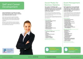Social Media for
Business Diploma
For a career in marketing, event
management, or as an Exec PA, you need
to be social media savvy, or you’re going
to get lost. The same goes if you’re a
small business owner.
Whether using social media to market your products or
services, build loyalty or provide customer service advice,
you need to understand the full spectrum of tools available
before deciding which to use.
With our Social Media for Business Diploma under your belt
you’ll be able to create a strategy that’s highly tuned to your
specific objectives.
Core Courses
•	 Social Media Strategy for Business
•	 Facebook for Business
•	 SEO for Business
•	 LinkedIn for Business
•	 Twitter for Business
•	 Google+ for Business
•	 Video for Business
•	 Blogging for Business
•	 Effective Business Communication
•	 Marketing Essentials
Elective Courses* (Choose three)
•	 Job Hunting in a Digital World
•	 Flash
•	 Photoshop
•	 Event Management Essentials
•	 Illustrator
•	 Time Management
•	 WordPress for Business
•	 LinkedIn for Jobseekers
*Alternative choices are available.
Please talk with your Course Advisor.
Guideline
Learning Time
109 hours flexi study or
4 weeks full-time**
** Full-time is based on approx 20-30 hours a week
Self and Career Development 4946 Self and Career Development
Self and Career
Development
Career development is not always just about
learning new technical skills – how you develop
your interpersonal skills is vital too.
Pitman Training recognises the importance employers
place on these ‘softer’ skills and offers a range of Self 
Career Development Training courses to help you develop
a number of key areas, such as communication and time
management.
What’s more, if you’re looking for a new job or career, we
also offer courses on how to get into popular professions
such as marketing and HR, as well as how to be effective at
work and get the job you really want.
Self and Career Development 47
Event Management
Diploma
Event organising is a very sought after
role, whether in its own right or within
a wider job spec. But it’s not as easy as
it may first appear – and the secret is in
being ultra organised.
It’s a skill juggling multiple tasks, co-ordinating large groups
of people, marketing for maximum success, and taking care
of all the little details which others would forget. Have a
clear plan and follow a tried and tested process and you’ll
revel in the challenge. Fly by the seat of your pants and
disaster will strike.
Core Courses
•	 Event Management Essentials
•	 Marketing Essentials
•	 Successful Meetings and Minutes
•	 Costing and Pricing
•	 Social Media Strategy for Business
•	 Facebook for Business
or Twitter for Business
•	 WordPress for Business
•	 Health and Safety Essentials
•	 Project Management Fundamentals
or Time Management
Elective Courses* (Choose two)
•	 SpeedWriting
•	 Team Development
•	 Photoshop
•	 Microsoft Word
or Microsoft Word Expert
•	 Microsoft Excel
or Microsoft Excel Expert
•	 Microsoft PowerPoint
or Microsoft Access
•	 Microsoft Outlook
•	 Effective Business Communication
or Business Document Production
•	 LinkedIn for Business
•	 Twitter for Business
*Alternative choices are available.
Please talk with your Course Advisor.
Guideline
Learning Time
112 hours flexi study or
4 weeks full-time**
Pitman English
Enhance your diploma
and improve your English
for career success
See page 49
Call now on: 93 218 73 00 Visit: www.pitman-training.es
 
