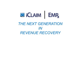 THE NEXT GENERATION
IN
REVENUE RECOVERY
 