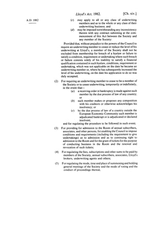 Lloyd's Act, 1982.                       [Ch. xiv.]
A.D. 1982                 (c)    may apply to all or any class of unde...
