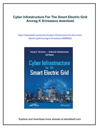 Cyber Infrastructure For The Smart Electric Grid Anurag K Srivastava | PDF