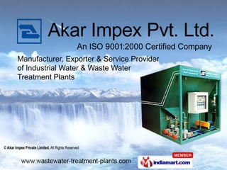 Manufacturer, Exporter & Service Provider
of Industrial Water & Waste Water
Treatment Plants
 