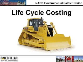 NACD Governmental Sales Division
Life Cycle Costing
 